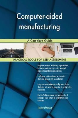 Computer-Aided Manufacturing a Complete Guide