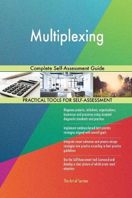 Multiplexing Complete Self-Assessment Guide