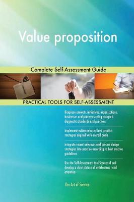 Value Proposition Complete Self-Assessment Guide