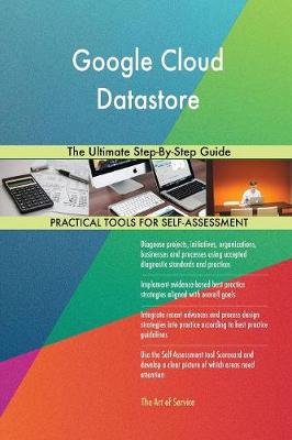 Google Cloud Datastore the Ultimate Step-By-Step Guide