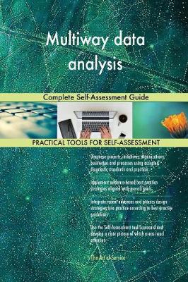 Multiway Data Analysis Complete Self-Assessment Guide