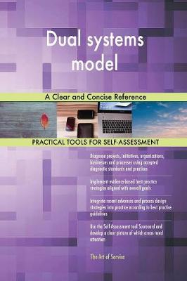 Dual Systems Model a Clear and Concise Reference