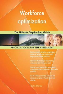 Workforce Optimization the Ultimate Step-By-Step Guide