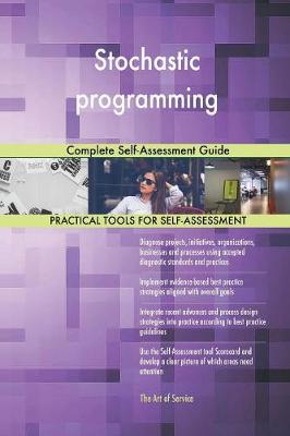 Stochastic Programming Complete Self-Assessment Guide