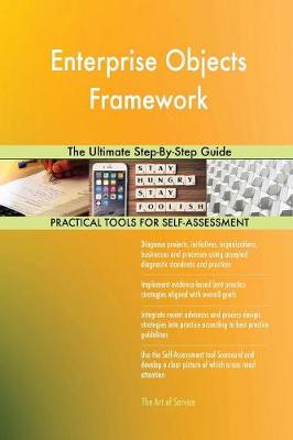 Enterprise Objects Framework the Ultimate Step-By-Step Guide