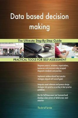 Data Based Decision Making the Ultimate Step-By-Step Guide