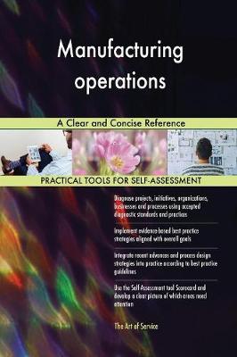 Manufacturing Operations a Clear and Concise Reference