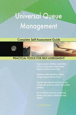 Universal Queue Management Complete Self-Assessment Guide