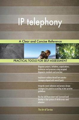 IP Telephony a Clear and Concise Reference