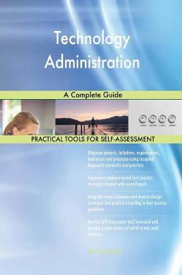 Technology Administration a Complete Guide