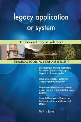 Legacy Application or System a Clear and Concise Reference