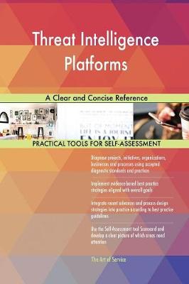 Threat Intelligence Platforms a Clear and Concise Reference