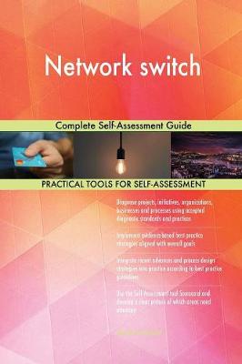 Network Switch Complete Self-Assessment Guide