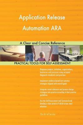 Application Release Automation Ara a Clear and Concise Reference