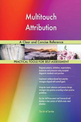 Multitouch Attribution a Clear and Concise Reference