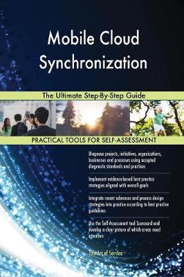 Mobile Cloud Synchronization the Ultimate Step-By-Step Guide