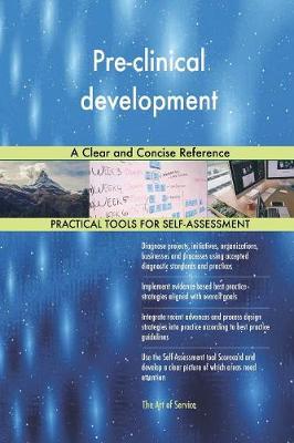 Pre-Clinical Development a Clear and Concise Reference