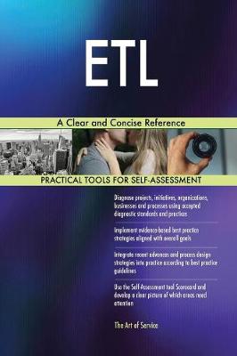 Etl a Clear and Concise Reference