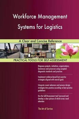 Workforce Management Systems for Logistics a Clear and Concise Reference