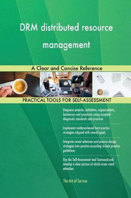 Drm Distributed Resource Management a Clear and Concise Reference
