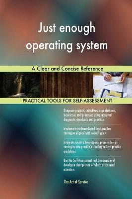 Just Enough Operating System a Clear and Concise Reference