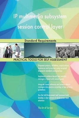 IP Multimedia Subsystem Session Control Layer Standard Requirements