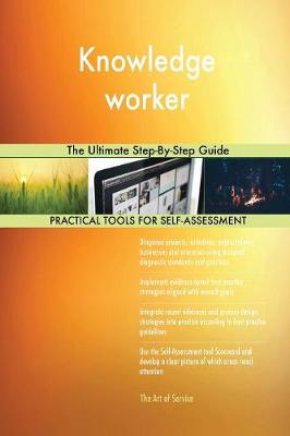 Knowledge Worker the Ultimate Step-By-Step Guide