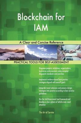 Blockchain for Iam a Clear and Concise Reference