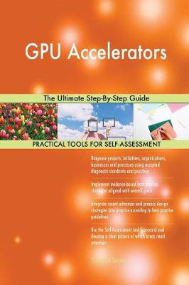 Gpu Accelerators the Ultimate Step-By-Step Guide