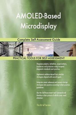 Amoled-Based Microdisplay Complete Self-Assessment Guide