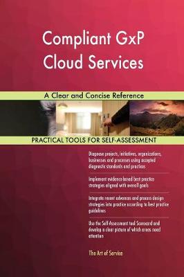 Compliant Gxp Cloud Services a Clear and Concise Reference