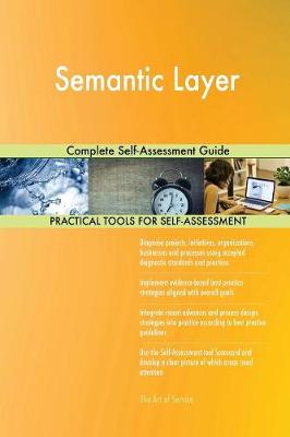Semantic Layer Complete Self-Assessment Guide