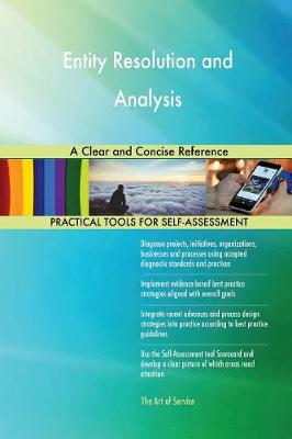 Entity Resolution and Analysis a Clear and Concise Reference