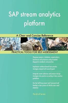 SAP Stream Analytics Platform a Clear and Concise Reference