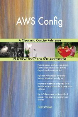 Aws Config a Clear and Concise Reference