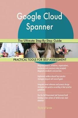 Google Cloud Spanner the Ultimate Step-By-Step Guide