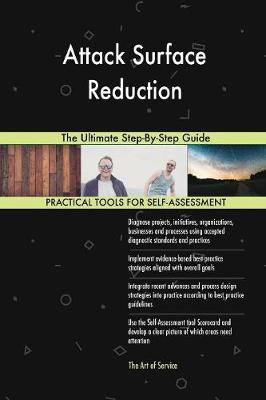 Attack Surface Reduction the Ultimate Step-By-Step Guide
