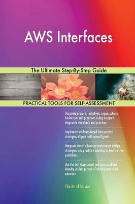 Aws Interfaces the Ultimate Step-By-Step Guide