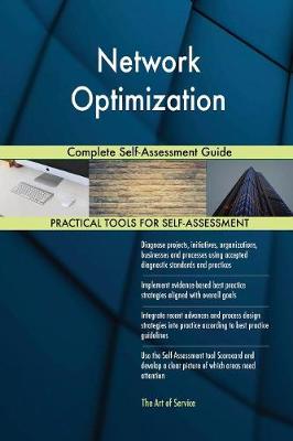 Network Optimization Complete Self-Assessment Guide