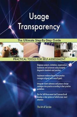 Usage Transparency the Ultimate Step-By-Step Guide