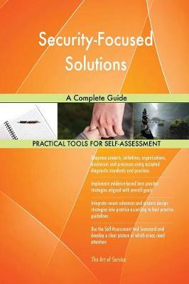 Security-Focused Solutions a Complete Guide