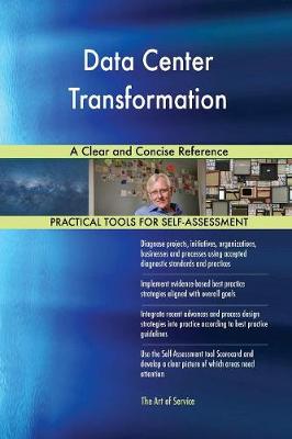 Data Center Transformation a Clear and Concise Reference