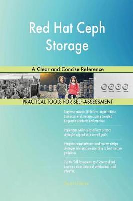 Red Hat Ceph Storage a Clear and Concise Reference