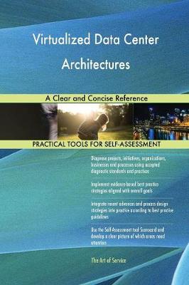 Virtualized Data Center Architectures a Clear and Concise Reference