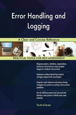 Error Handling and Logging a Clear and Concise Reference