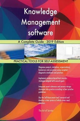 Knowledge Management Software a Complete Guide - 2019 Edition