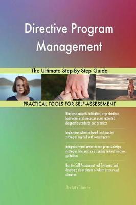 Directive Program Management the Ultimate Step-By-Step Guide