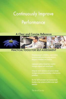 Continuously Improve Performance a Clear and Concise Reference