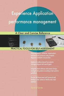 Experience Application Performance Management a Clear and Concise Reference