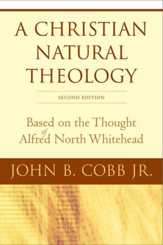 A Christian Natural Theology, Second Edition